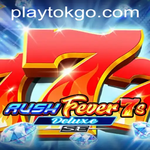 Experience the Thrill of RushFever7sDeluxeSE with Playtok
